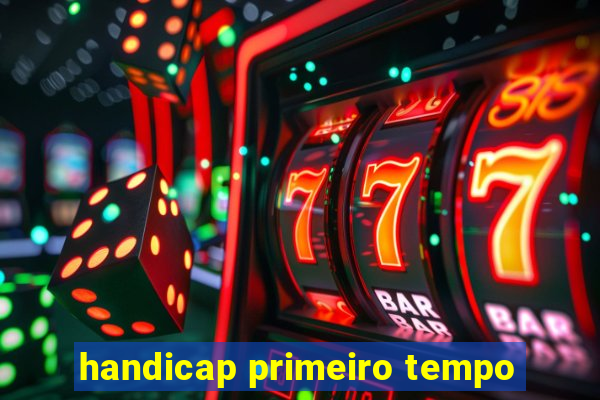 handicap primeiro tempo